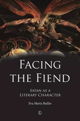 Cover image for Facing the Fiend: Satan as a Literary Character