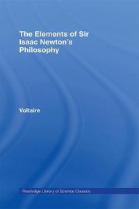 Cover image for The Elements of Sir Isaac Newton's Philosophy