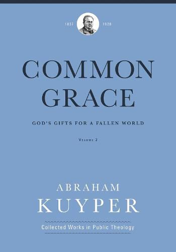 Cover image for Common Grace (Volume 2): God's Gifts for a Fallen World