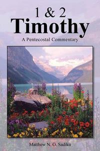 Cover image for 1 & 2 Timothy: A Pentecostal Commentary