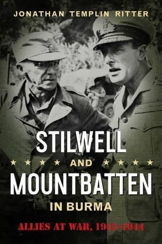 Cover image for Stilwell and Mountbatten in Burma: Allies at War, 1943-1944