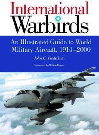 Cover image for International Warbirds: An Illustrated Guide to World Military Aircraft, 1914-2000