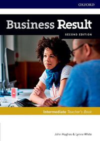 Cover image for Business Result: Intermediate: Teacher's Book and DVD: Business English you can take to work today