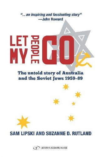 Let My People Go: The Untold Story of Australia & the Soviet Jews 1959-89