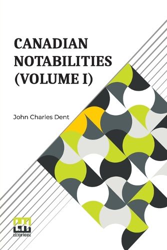 Cover image for Canadian Notabilities (Volume I)