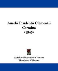 Cover image for Aurelii Prudentii Clementis Carmina (1845)