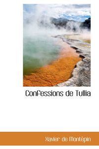 Cover image for Confessions De Tullia