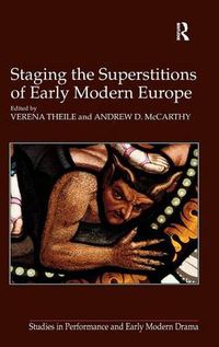 Cover image for Staging the Superstitions of Early Modern Europe