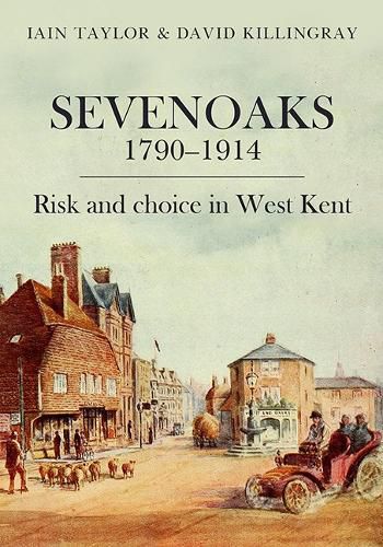 Cover image for Sevenoaks 1790-1914: Risk and choice in West Kent