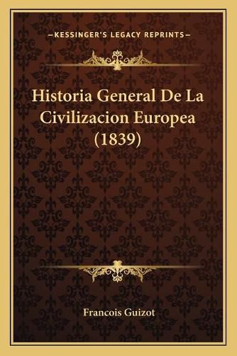 Historia General de La Civilizacion Europea (1839)