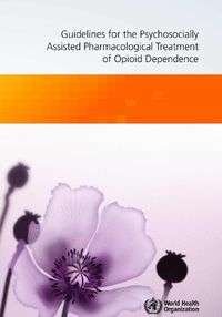 Cover image for Guidelines for the Psychosocially Assisted Pharmacological Treatment of Opioid Dependence