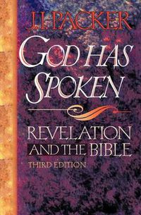 Cover image for God Has Spoken: Revelation and the Bible