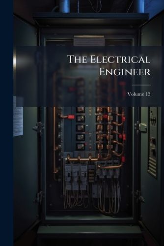 Cover image for The Electrical Engineer, Volume 13