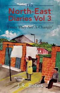 Cover image for The North-East Diaries Vol 3