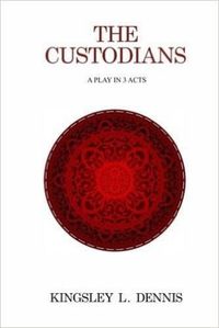 Cover image for The Custodians: A Play in 3 Acts