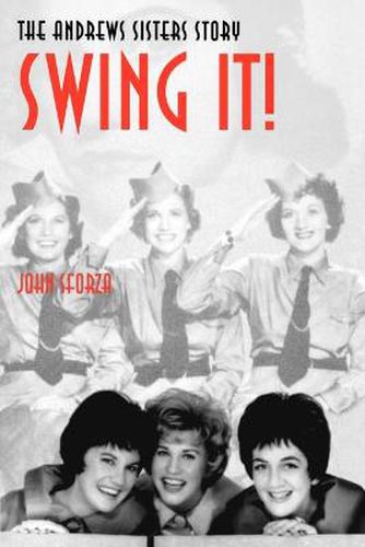 Cover image for Swing It!: The Andrews Sisters Story