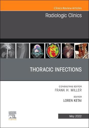 Cover image for Thoracic Infections, An Issue of Radiologic Clinics of North America: Volume 60-3