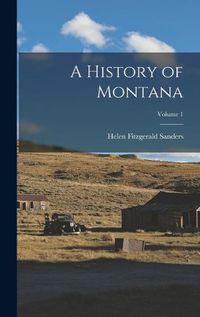 Cover image for A History of Montana; Volume 1