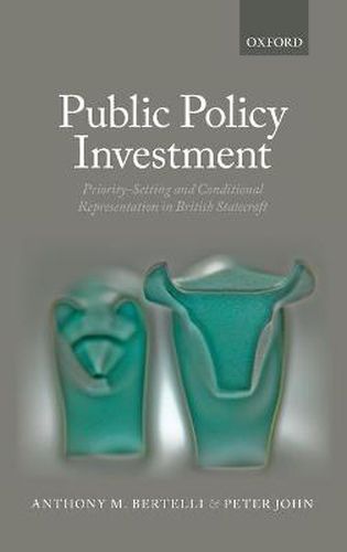 Cover image for Public Policy Investment: Priority-setting and Conditional Representation in British Statecraft