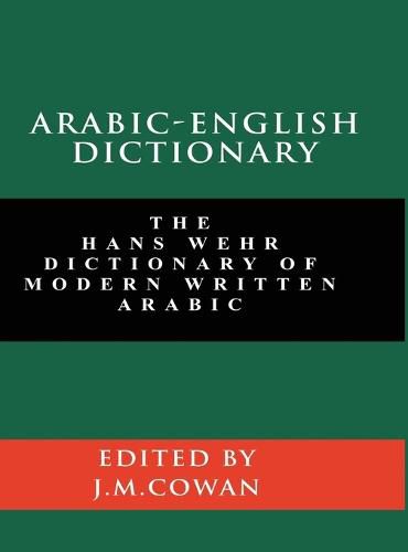 Cover image for Arabic-English Dictionary: The Hans Wehr Dictionary of Modern Written