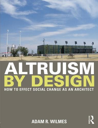 Cover image for Altruism by Design: How To Effect Social Change as an Architect