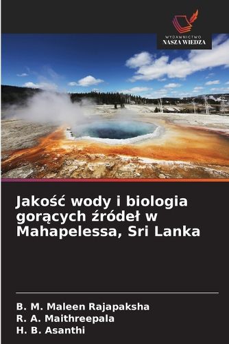 Cover image for Jakośc wody i biologia gorących źrodel w Mahapelessa, Sri Lanka