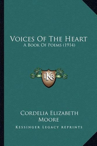 Voices of the Heart: A Book of Poems (1914)