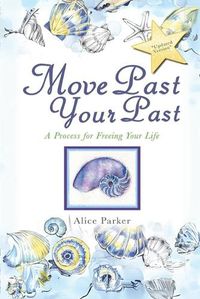 Cover image for Move Past Your Past