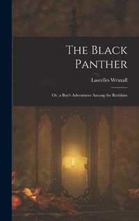 Cover image for The Black Panther; Or, a Boy's Adventures Among the Redskins