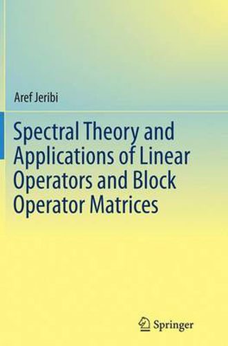 Cover image for Spectral Theory and Applications of Linear Operators and Block Operator Matrices