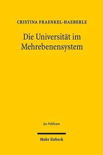 Cover image for Die Universitat im Mehrebenensystem: Modernisierungsansatze in Deutschland, Italien und OEsterreich