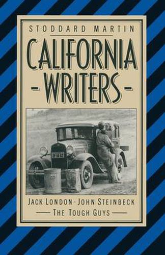 California Writers: Jack London John Steinbeck The Tough Guys