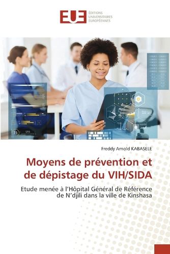 Cover image for Moyens de prevention et de depistage du VIH/SIDA