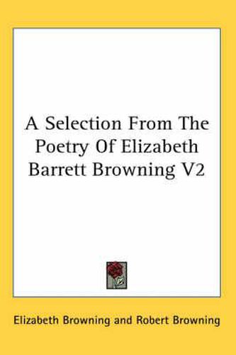 Cover image for A Selection from the Poetry of Elizabeth Barrett Browning V2