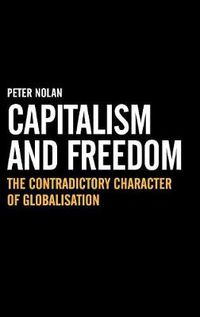 Cover image for Capitalism and Freedom: The Contradictory Character of Globalisation