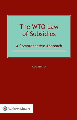 Cover image for The WTO Law of Subsidies: A Comprehensive Approach