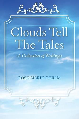 Cover image for Clouds Tell The Tales: (A Collection of Writings)