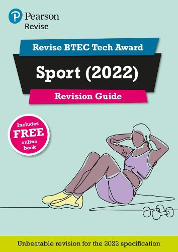 Pearson REVISE BTEC Tech Award Sport Revision Guide: for home learning, 2022 and 2023 assessments and exams