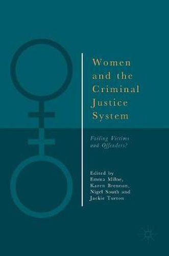 Women and the Criminal Justice System: Failing Victims and Offenders?