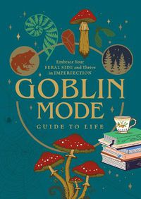 Cover image for Goblin Mode Guide to Life