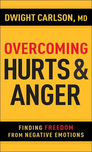 Cover image for Overcoming Hurts and Anger: Finding Freedom from Negative Emotions