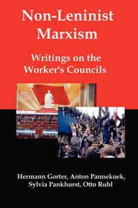 Cover image for Non-Leninist Marxism: Writings on the Worker's Councils