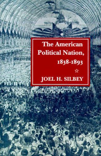 The American Political Nation, 1838-1893