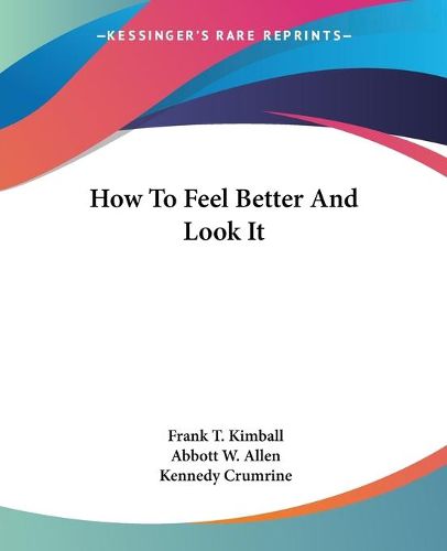 Cover image for How to Feel Better and Look It