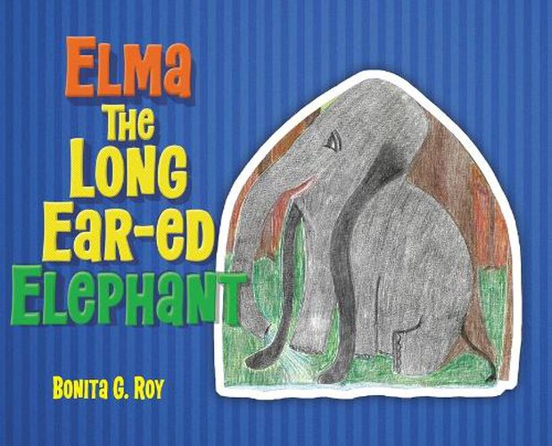 Cover image for Elma The Long Ear-ed Elephant