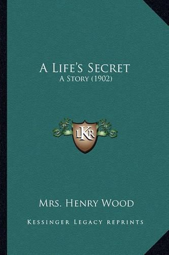 A Life's Secret: A Story (1902)