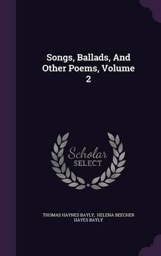 Cover image for Songs, Ballads, and Other Poems, Volume 2
