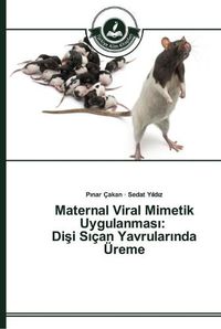 Cover image for Maternal Viral Mimetik Uygulanmas&#305;: Di&#351;i S&#305;can Yavrular&#305;nda UEreme