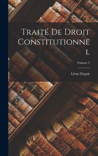 Cover image for Traite de droit constitutionnel; Volume 2