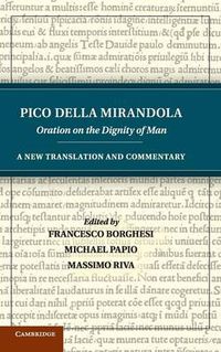 Cover image for Pico della Mirandola: Oration on the Dignity of Man: A New Translation and Commentary